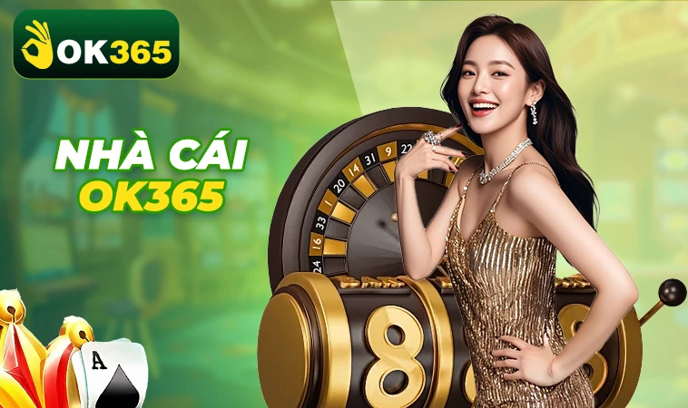 Trang chủ 30 Nhà Cái OK365 - Website Cá Cược Số 1 Thế Giới Dành Cho Người Chơi